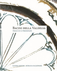 Bacini della Valdelsa. Tracce e presenze - Librerie.coop Bacini della Valdelsa. Tracce e presenze - Librerie.coop