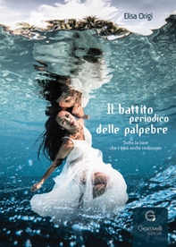 Il battito periodico delle palpebre. Tutta la luce che i tuoi occhi vedranno - Librerie.coop