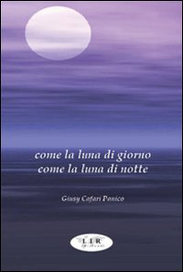 Come la luna di giorno come la luna di notte - Librerie.coop Come la luna di giorno come la luna di notte - Librerie.coop