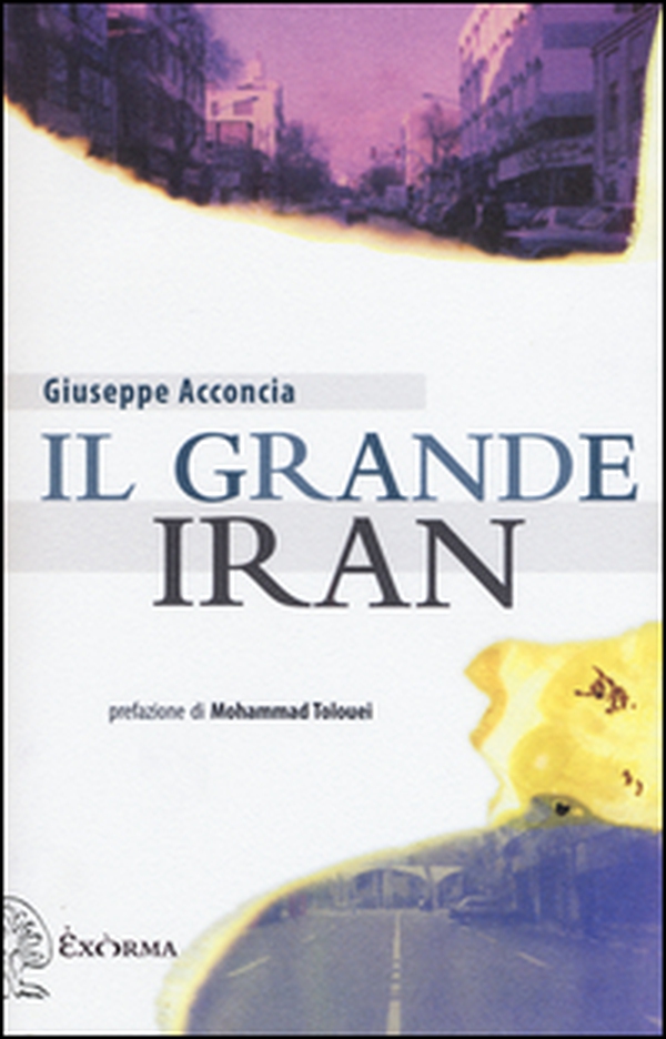 Il grande Iran - Librerie.coop Il grande Iran - Librerie.coop
