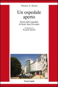 Un ospedale aperto. Storia dell'ospedale di Sesto San Giovanni - Librerie.coop