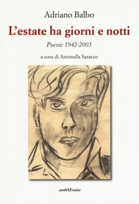 L'estate ha giorni e notti. Poesie 1942-2005 - Librerie.coop
