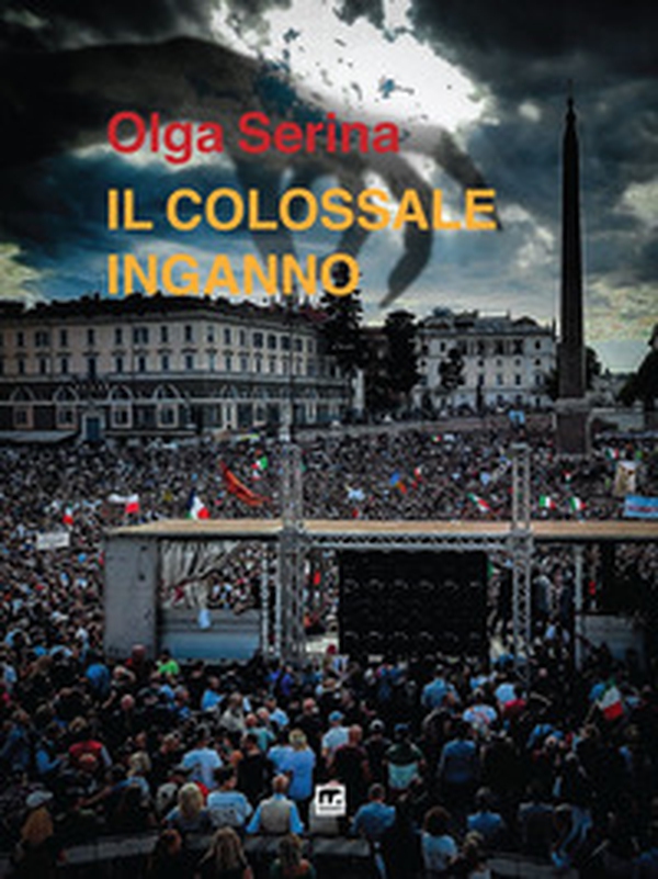 Il colossale inganno. Riflessioni sul periodo critico del Covid-19 nell'era del Covid-19 - Librerie.coop Il colossale inganno. Riflessioni sul periodo critico del Covid-19 nell'era del Covid-19 - Librerie.coop