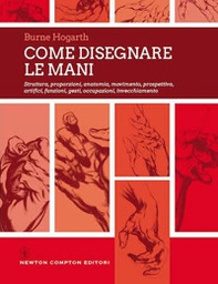 Come disegnare le mani. Struttura, proporzioni, anatomia, movimento, prospettiva, artifici, funzioni, gesti, occupazioni, invecchiamento - Librerie.coop Come disegnare le mani. Struttura, proporzioni, anatomia, movimento, prospettiva, artifici, funzioni, gesti, occupazioni, invecchiamento - Librerie.coop