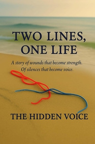 Two lines, one life. A story of wounds that became strength - Librerie.coop