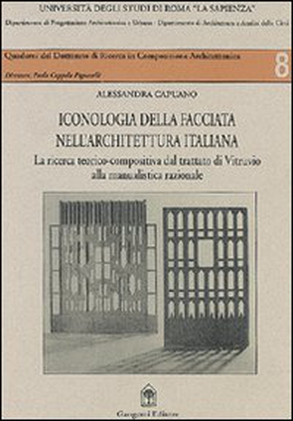 Iconologia della facciata nell'architettura italiana. Dal trattato di Vitruvio alla manualistica razionale - Librerie.coop Iconologia della facciata nell'architettura italiana. Dal trattato di Vitruvio alla manualistica razionale - Librerie.coop