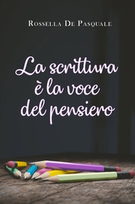 La scrittura è la voce del pensiero - Librerie.coop