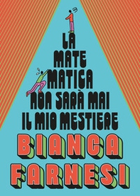 La matematica non sarà mai il mio mestiere - Librerie.coop La matematica non sarà mai il mio mestiere - Librerie.coop