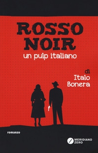 Rosso noir. Un pulp italiano - Librerie.coop Rosso noir. Un pulp italiano - Librerie.coop