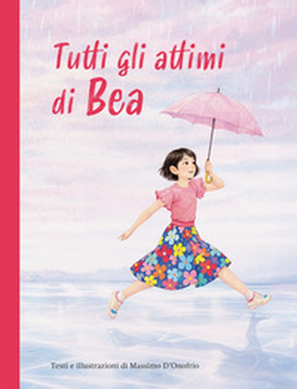 Tutti gli attimi di Bea - Librerie.coop