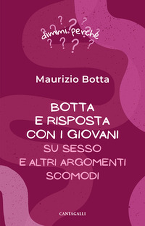 Botta e risposta coi giovani. Su sesso e altri argomenti scomodi - Librerie.coop Botta e risposta coi giovani. Su sesso e altri argomenti scomodi - Librerie.coop