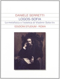 Logos-sofia. La metafisica e l'estetica di Vladimir Solov'ëv - Librerie.coop