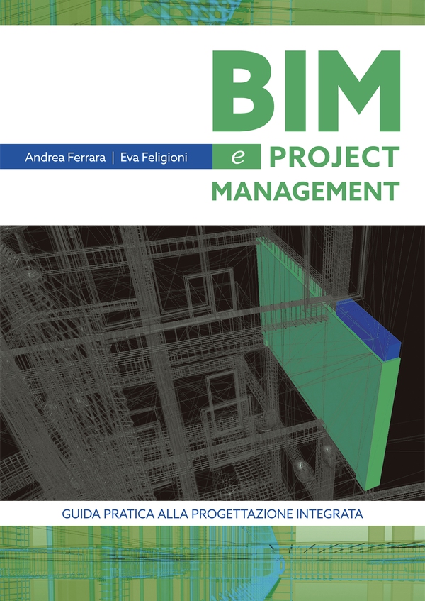 BIM e project Management Guida pratica alla progettazione integrata - Librerie.coop BIM e project Management Guida pratica alla progettazione integrata - Librerie.coop