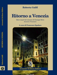 Ritorno a Venezia. Libero sequel di "Anonimo Veneziano" di Giuseppe Berto - Librerie.coop Ritorno a Venezia. Libero sequel di "Anonimo Veneziano" di Giuseppe Berto - Librerie.coop