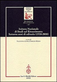 Istituto Nazionale di studi sul Rinascimento. Settanta anni di editoria (1938-2008) - Librerie.coop