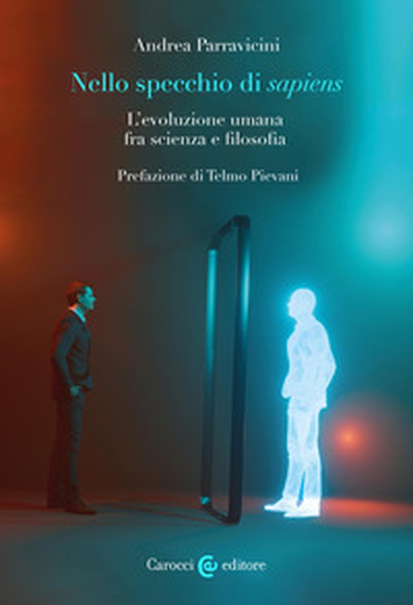 Nello specchio di sapiens. L'evoluzione umana fra scienza e filosofia - Librerie.coop