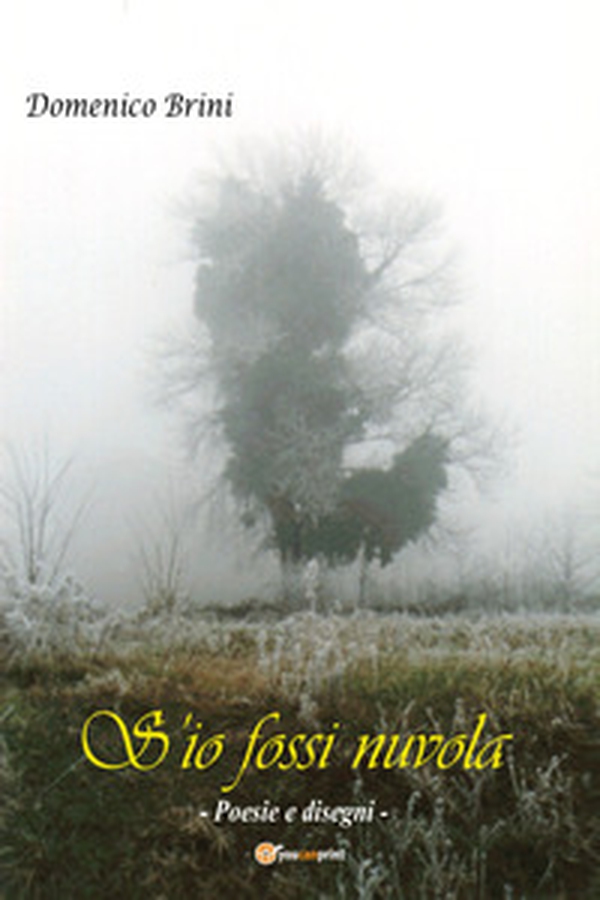 S'io fossi nuvola. Poesie e disegni - Librerie.coop S'io fossi nuvola. Poesie e disegni - Librerie.coop