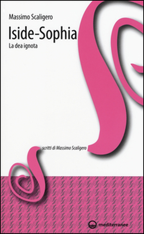 Iside-Sophia. La dea ignota - Librerie.coop Iside-Sophia. La dea ignota - Librerie.coop