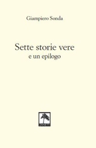 Sette storie vere e un epilogo - Librerie.coop