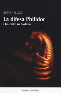 La difesa Philidor. Omicidio in Golena - Librerie.coop La difesa Philidor. Omicidio in Golena - Librerie.coop