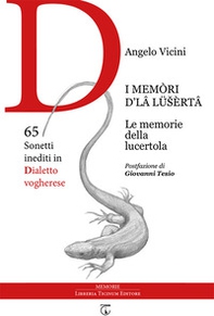 I memòri d'lâ lüsèrtâ. Le memorie della lucertola. 65 sonetti inediti in dialetto vogherese - Librerie.coop