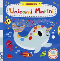Unicorni marini. Scorri i miti - Librerie.coop