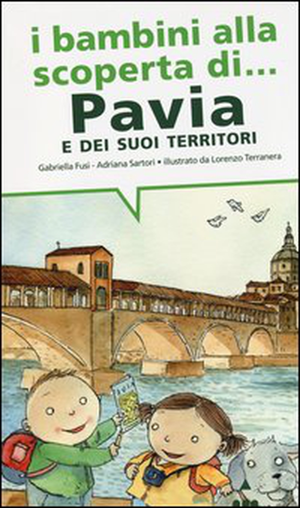 I bambini alla scoperta di Pavia e i suoi territori - Librerie.coop I bambini alla scoperta di Pavia e i suoi territori - Librerie.coop