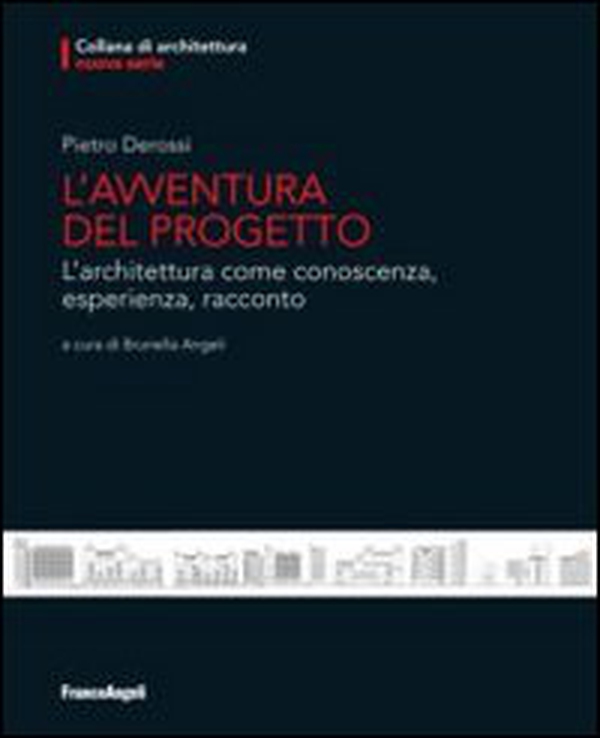 L'avventura del progetto. L'architettura come conoscenza, esperienza, racconto - Librerie.coop L'avventura del progetto. L'architettura come conoscenza, esperienza, racconto - Librerie.coop