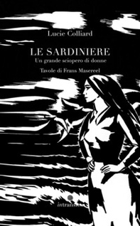 Le sardiniere. Un grande sciopero di donne - Librerie.coop