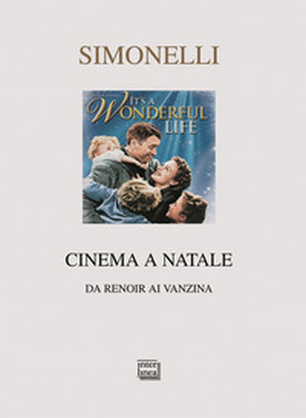 Cinema a Natale. Da Renoir ai Vanzina - Librerie.coop Cinema a Natale. Da Renoir ai Vanzina - Librerie.coop