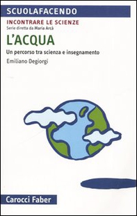 L'acqua. Un percorso tra scienza e insegnamento - Librerie.coop L'acqua. Un percorso tra scienza e insegnamento - Librerie.coop