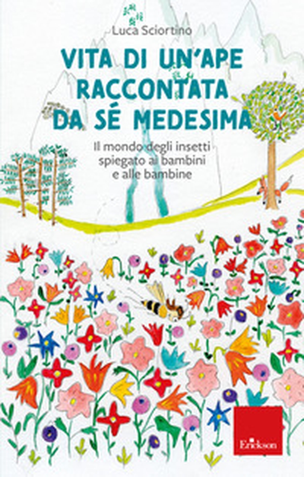 Vita di un'ape raccontata da sé medesima. Il mondo degli insetti spiegato ai bambini e alle bambine - Librerie.coop Vita di un'ape raccontata da sé medesima. Il mondo degli insetti spiegato ai bambini e alle bambine - Librerie.coop