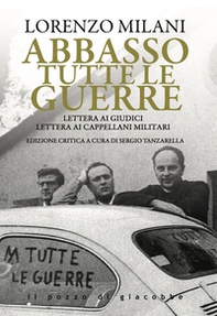 Abbasso tutte le guerre. Lettera ai giudici. Lettera ai cappellani militari - Librerie.coop