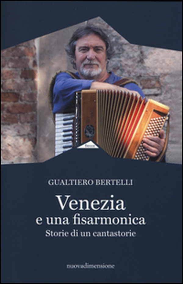 Venezia è una fisarmonica. Storie di un cantastorie - Librerie.coop Venezia è una fisarmonica. Storie di un cantastorie - Librerie.coop
