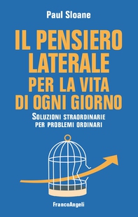 Il pensiero laterale per la vita di ogni giorno - Librerie.coop Il pensiero laterale per la vita di ogni giorno - Librerie.coop