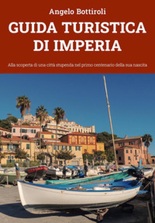 Guida turistica di Imperia - Librerie.coop Guida turistica di Imperia - Librerie.coop