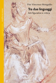 Tra due linguaggi. Arti figurative e critica - Librerie.coop Tra due linguaggi. Arti figurative e critica - Librerie.coop