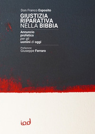 Giustizia riparativa nella Bibbia. Annuncio profetico per gli uomini di oggi - Librerie.coop