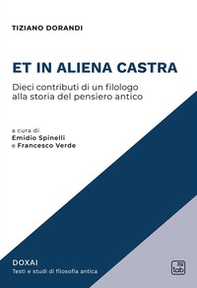 Et in aliena castra. Dieci contributi di un filologo alla storia del pensiero antico - Librerie.coop Et in aliena castra. Dieci contributi di un filologo alla storia del pensiero antico - Librerie.coop