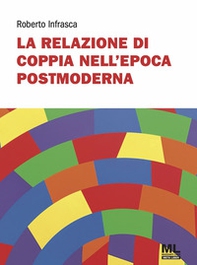 La relazione di coppia nell'epoca postmoderna - Librerie.coop