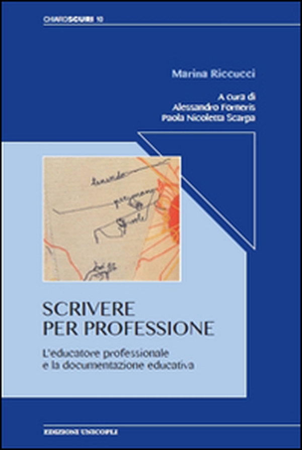 Scrivere per professione. L'educatore professionale e la documentazione educativa - Librerie.coop Scrivere per professione. L'educatore professionale e la documentazione educativa - Librerie.coop