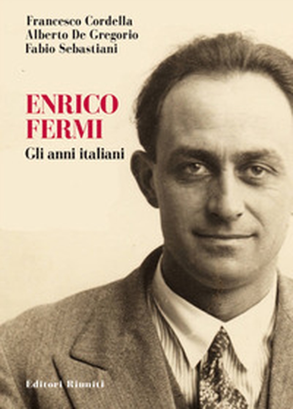 Enrico Fermi. Gli anni italiani - Librerie.coop Enrico Fermi. Gli anni italiani - Librerie.coop