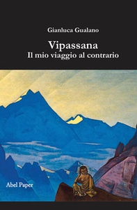 Vipassana: il mio viaggio al contrario - Librerie.coop