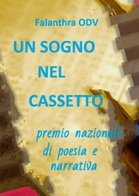 Un sogno nel cassetto. Premio nazionale di poesia e narrativa - Librerie.coop