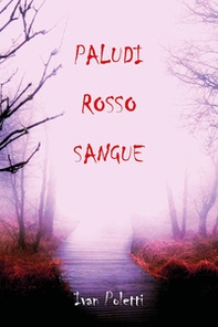 Paludi rosso sangue - Librerie.coop