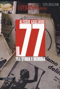 Il 77 tra storia e memoria - Librerie.coop