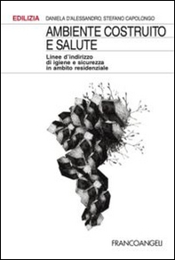 Ambiente costruito e salute. Linee d'indirizzo di igiene e sicurezza in ambito residenziale - Librerie.coop