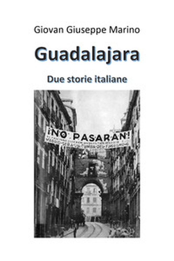 Guadalajara. Due storie italiane - Librerie.coop Guadalajara. Due storie italiane - Librerie.coop