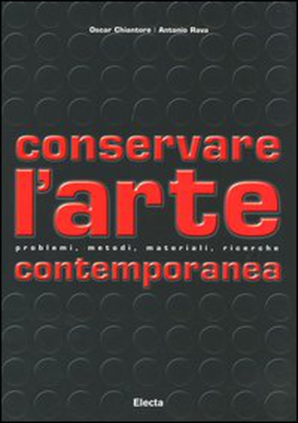 Conservare l'arte contemporanea. Problemi, metodi, materiali, ricerche - Librerie.coop Conservare l'arte contemporanea. Problemi, metodi, materiali, ricerche - Librerie.coop