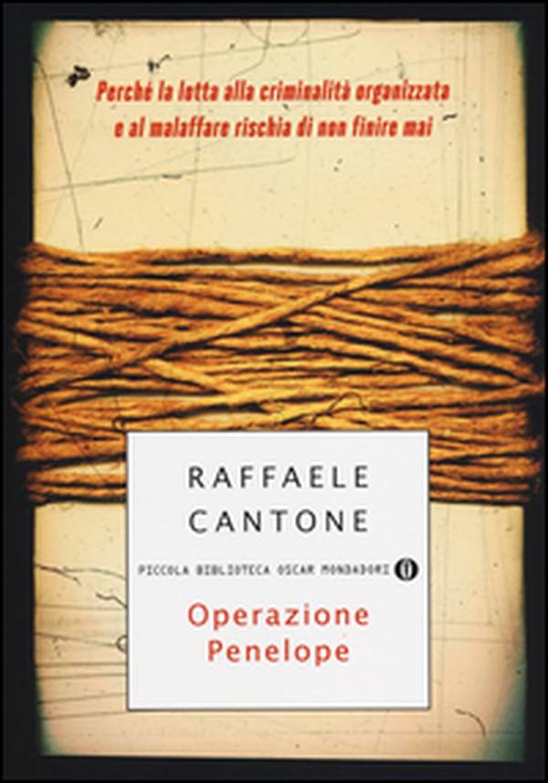 Operazione Penelope. Perché la lotta alla criminalità organizzata e al malaffare rischia di non finire mai - Librerie.coop Operazione Penelope. Perché la lotta alla criminalità organizzata e al malaffare rischia di non finire mai - Librerie.coop
